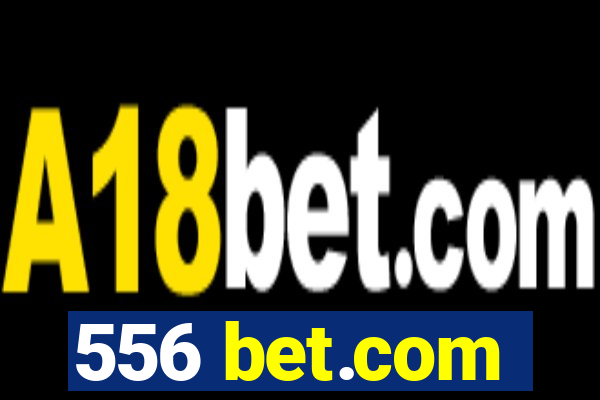 556 bet.com